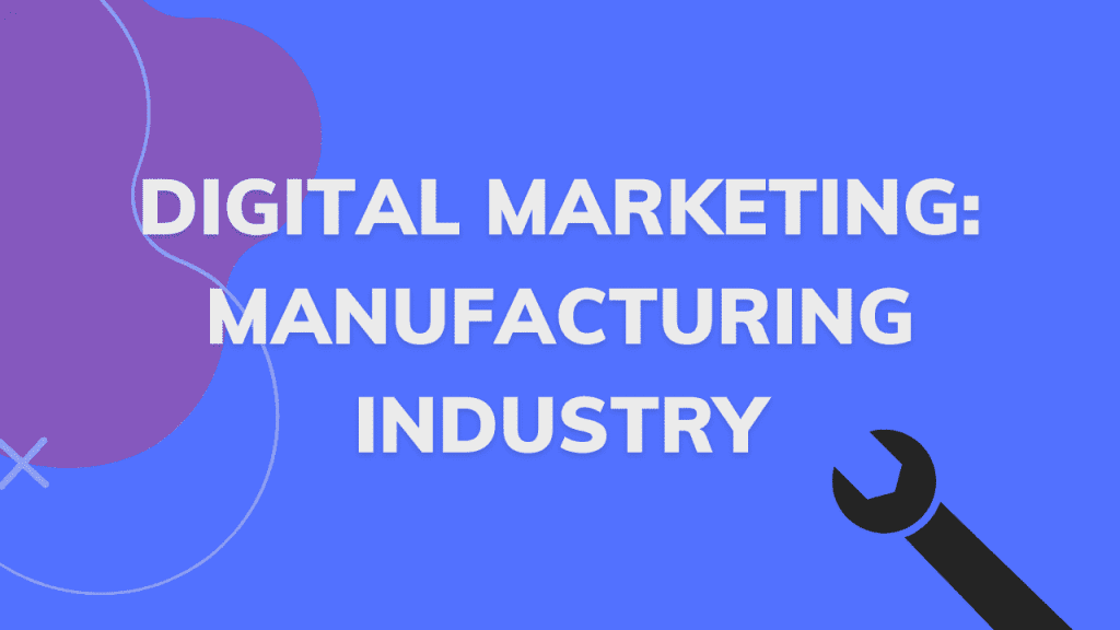 Digital Marketing Strategy Manufacturing